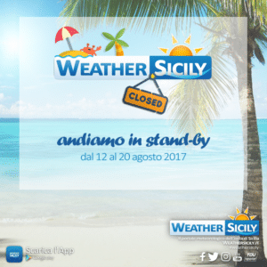 Weather Sicily va in stand-by dal 12 al 20 agosto 2017