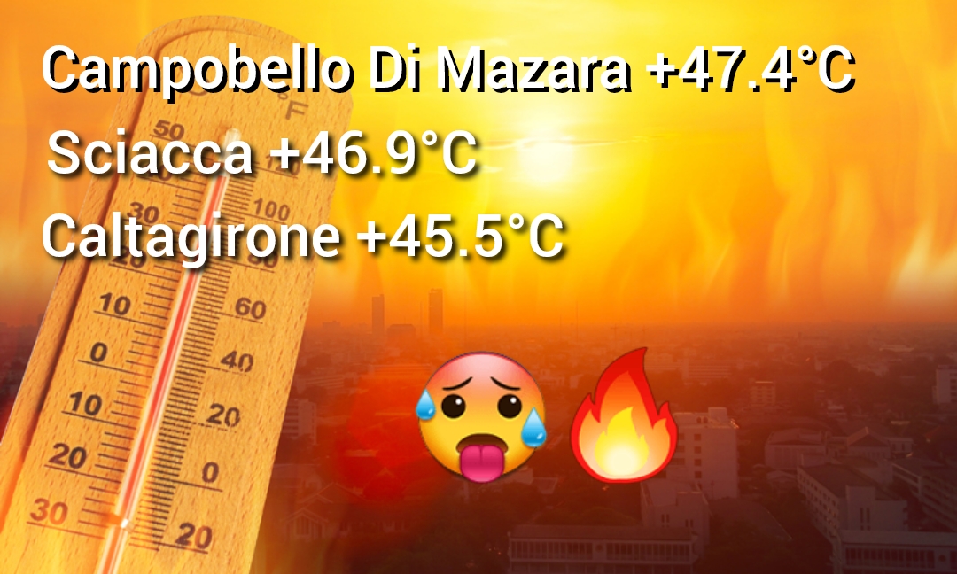 Meteo: La Sicilia nella morsa  del caldo! raggiunti i +47.4°C a Campobello Di Mazara.